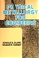 Physical Metallurgy to Engineers