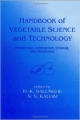 Handbook Of Vegetable Science and Tchnology: Production, Composition, Storage and Processing HB