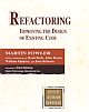 Refectoring: Improving the Design of Existing Code