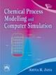 Chemical Process Modelling and Computer Simulation,