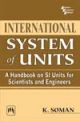 International System Of Units: A Handbook On S.I. Unit For Scientists