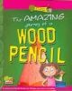 The Amazing Journey of a Wood Pencil