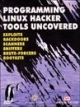 PROGRAMMING LINUX HACKER TOOLS UNCOVERD